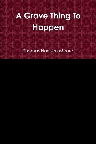 Cover image for A Grave Thing To Happen