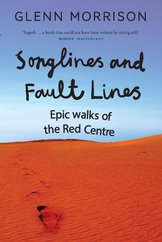 Songlines and Fault Lines: Epic Walks of the Red Centre