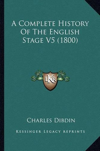 A Complete History of the English Stage V5 (1800)