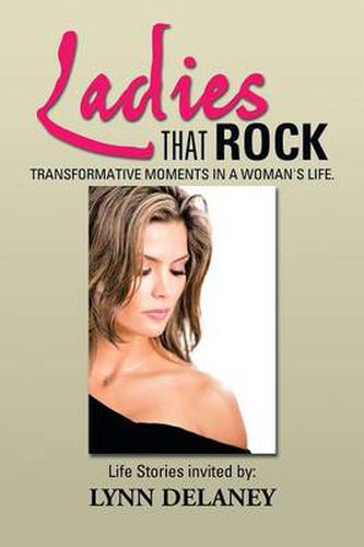 Cover image for Ladies That Rock: Transformative Moments in a Woman's Life.