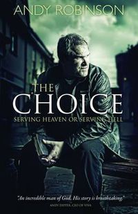 Cover image for The Choice: Serving Heaven or Serving Hell