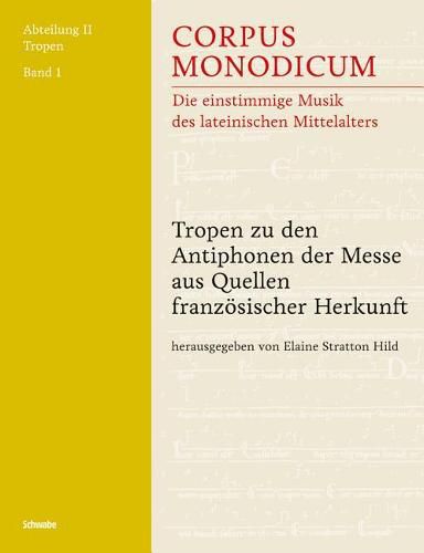 Cover image for Tropen Zu Den Antiphonen Der Messe Aus Quellen Franzosischer Herkunft