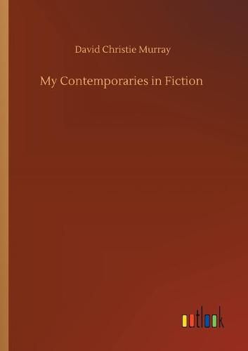 Cover image for My Contemporaries in Fiction