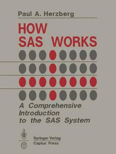 Cover image for How SAS Works: A Comprehensive Introduction to the SAS System