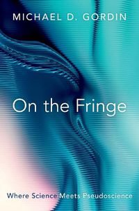 Cover image for On the Fringe: Where Science Meets Pseudoscience