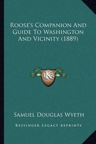 Cover image for Roose's Companion and Guide to Washington and Vicinity (1889)