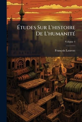 Cover image for Tudes Sur L'Histoire de L'Humanit, Volume 4