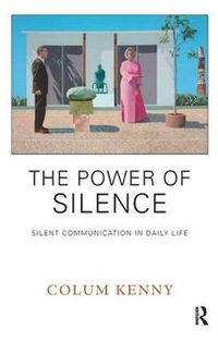 Cover image for The Power of Silence: Silent Communication in Daily Life