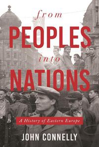 Cover image for From Peoples into Nations: A History of Eastern Europe