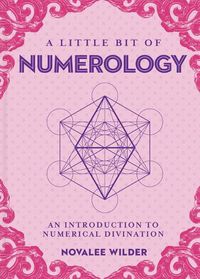 Cover image for Little Bit of Numerology, A: An Introduction to Numerical Divination