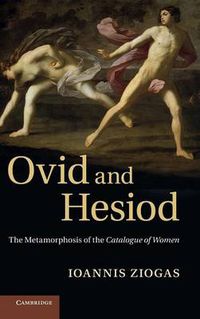 Cover image for Ovid and Hesiod: The Metamorphosis of the Catalogue of Women