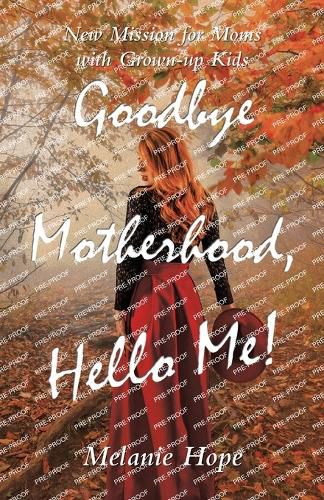 Cover image for Goodbye Motherhood, Hello Me!