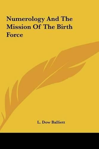 Cover image for Numerology and the Mission of the Birth Force Numerology and the Mission of the Birth Force