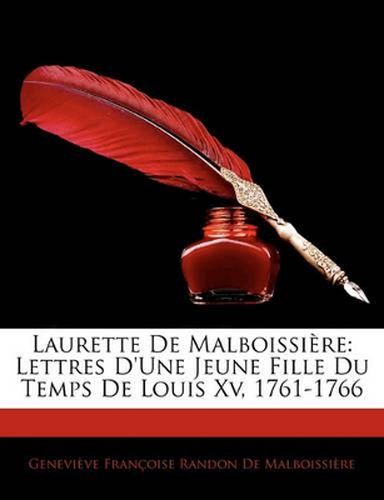 Cover image for Laurette de Malboissi Re: Lettres D'Une Jeune Fille Du Temps de Louis XV, 1761-1766