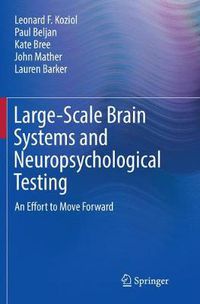 Cover image for Large-Scale Brain Systems and Neuropsychological Testing: An Effort to Move Forward