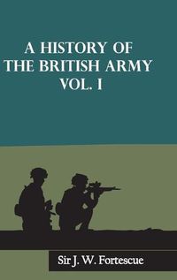 Cover image for A History of the British Army, Vol. I