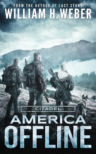 Cover image for America Offline: Citadel (A Post-Apocalyptic Survival Series)