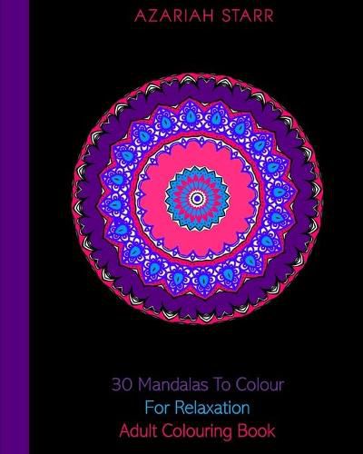 Cover image for 30 Mandalas To Colour For Relaxation: Adult Colouring Book