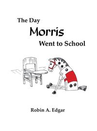 Cover image for The Day Morris Went to School