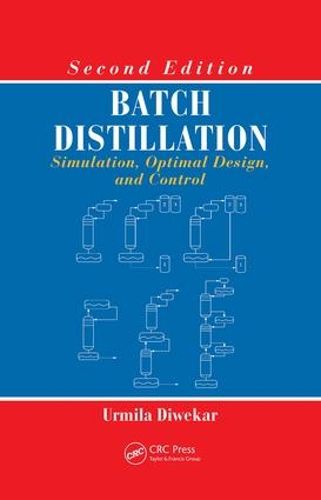 Cover image for Batch Distillation: Simulation, Optimal Design, and Control, Second Edition