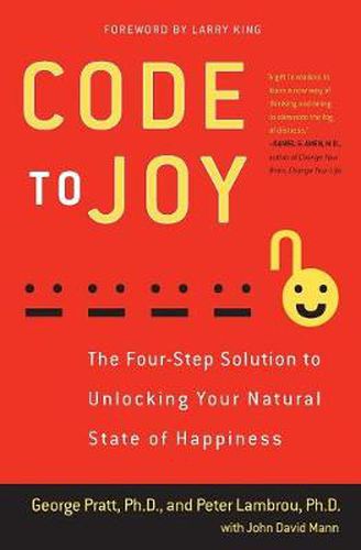 Cover image for Code to Joy: The Four-Step Solution to Unlocking Your Natural State of Happiness