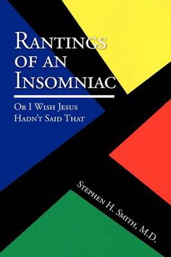 Cover image for Rantings of an Insomniac: Or I Wish Jesus Hadn't Said That