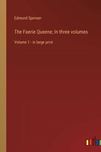 Cover image for The Faerie Queene; In three volumes