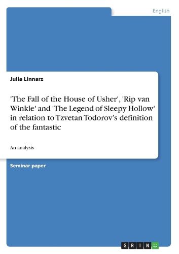 'the Fall of the House of Usher', 'rip Van Winkle' and 'the Legend of Sleepy Hollow' in Relation to Tzvetan Todorov's Definition of the Fantastic