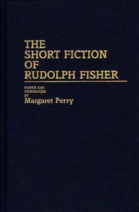 Cover image for The Short Fiction of Rudolph Fisher