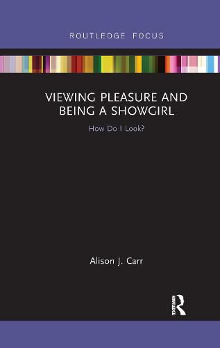 Cover image for Viewing Pleasure and Being a Showgirl: How Do I Look?