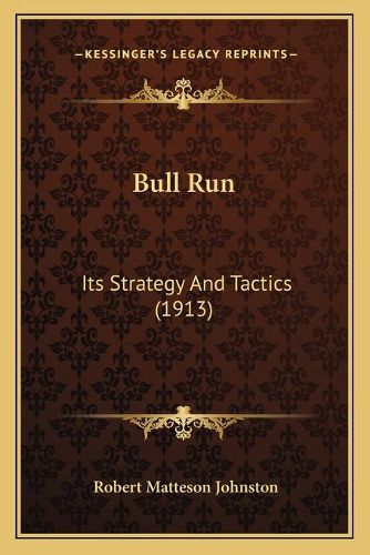 Bull Run: Its Strategy and Tactics (1913)