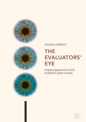 Cover image for The Evaluators' Eye: Impact Assessment and Academic Peer Review