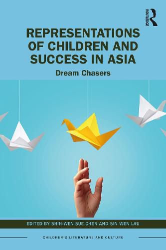 Cover image for Representations of Children and Success in Asia: Dream Chasers