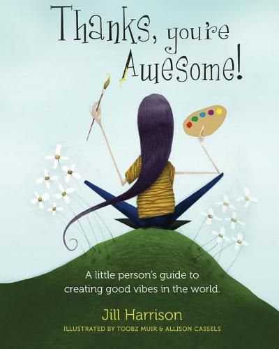 Cover image for Thanks, You're Awesome! A Little Person's Guide to Creating Good Vibes in the World