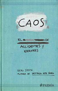 Cover image for Caos. El Manual de Accidentes Y Errores