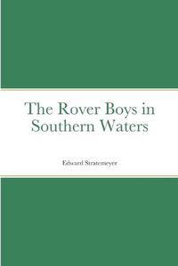 Cover image for The Rover Boys in Southern Waters