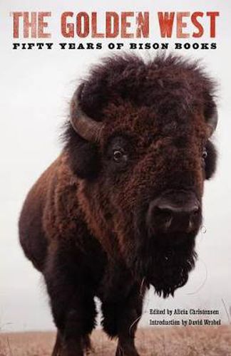 Cover image for The Golden West: Fifty Years of Bison Books