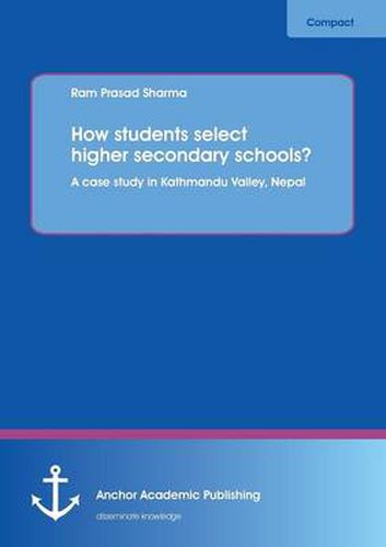 Cover image for How Students Select Higher Secondary Schools? a Case Study in Kathmandu Valley, Nepal