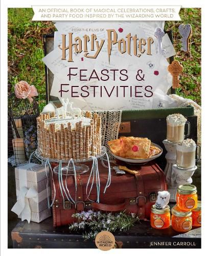 Harry Potter: Feasts & Festivities: An Official Book of Magical Celebrations, Crafts, and Party Food Inspired by the Wizarding World (Entertaining Gifts, Entertaining at Home)