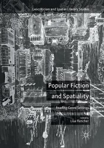 Cover image for Popular Fiction and Spatiality: Reading Genre Settings