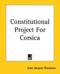 Cover image for Constitutional Project For Corsica