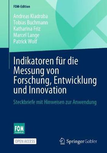Indikatoren Fur Die Messung Von Forschung, Entwicklung Und Innovation: Steckbriefe Mit Hinweisen Zur Anwendung