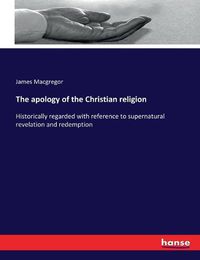 Cover image for The apology of the Christian religion