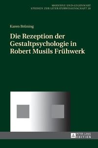 Cover image for Die Rezeption Der Gestaltpsychologie in Robert Musils Fruehwerk