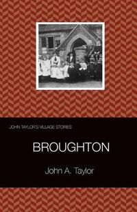 Cover image for John Taylor's Village Stories: 1 Broughton