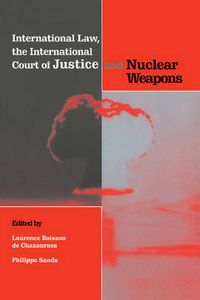 Cover image for International Law, the International Court of Justice and Nuclear Weapons