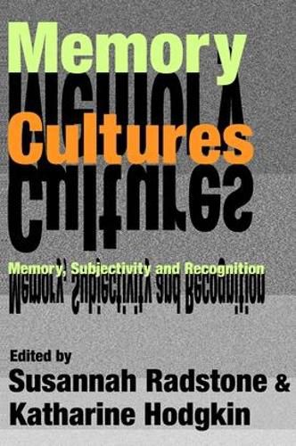 Cover image for Memory Cultures: Memory, Subjectivity and Recognition