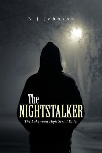 Cover image for The Nightstalker: The Lakewood High Serial Killer