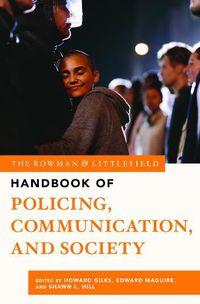 Cover image for The Rowman & Littlefield Handbook of Policing, Communication, and Society