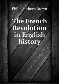Cover image for The French Revolution in English history